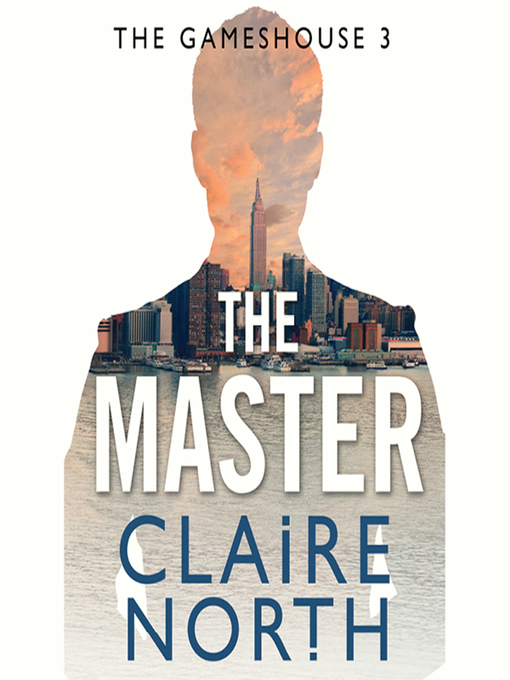 Title details for The Master by Claire North - Wait list